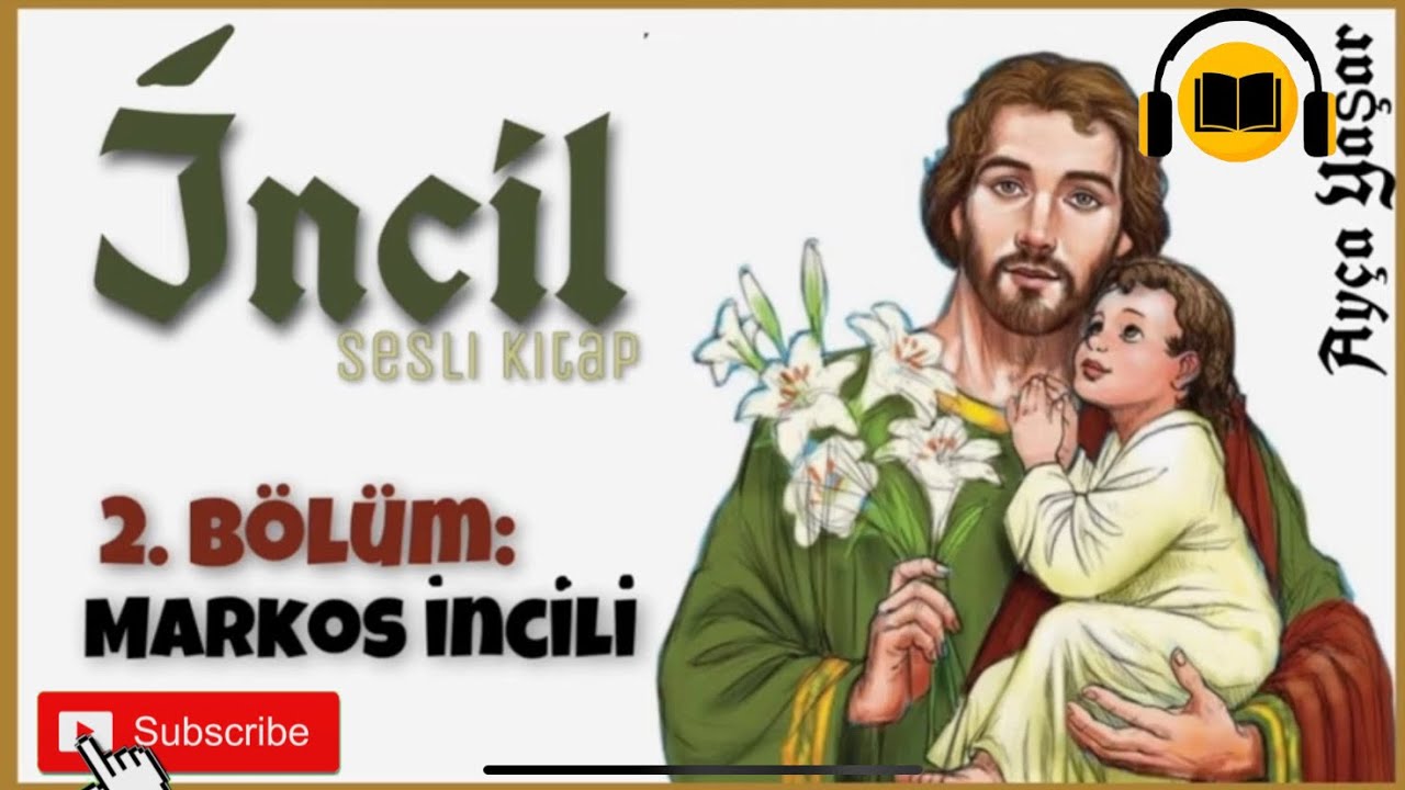 İNCİL Türkçe (2. Bölüm ''Markos İncili'')