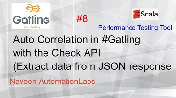 #8 - Correlation in #Gatling with the Check API - Extracting data from the JSON response