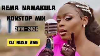 BEST OF REMA NAMAKULA MUSIC 2026 ALL HITS IN ONE MiX NON STOP VIDEO MiX BY RUSH 256
