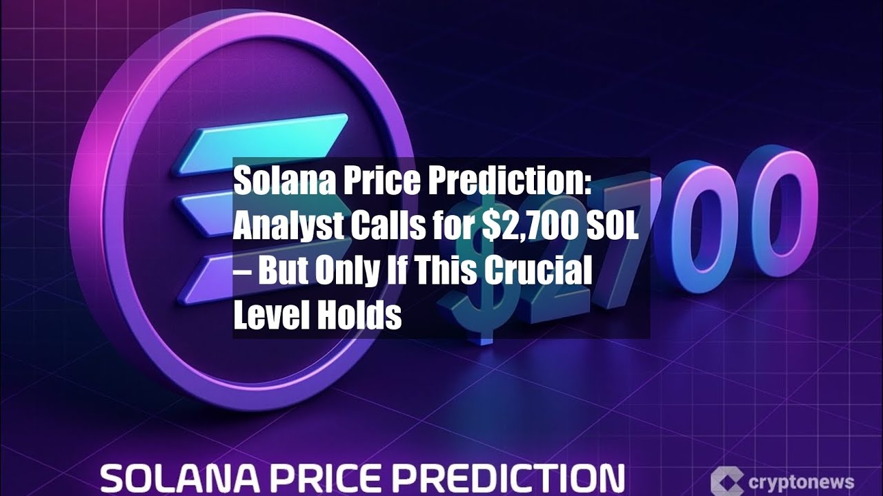Solana Price Prediction: Analyst Calls for $2,700 SOL – But Only - YouTube