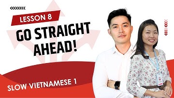 Lesson 8: Hỏi đường và chỉ đường | Asking for and Giving Directions - Slow Vietnamese Course 1