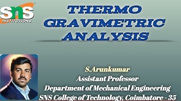 THERMO GRAVIMETRIC ANALYSIS / S.ARUNKUMAR / APME / SNSCT