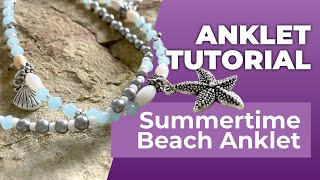 DIY Anklet Tutorial: How to Make a Summertime Beach Anklet