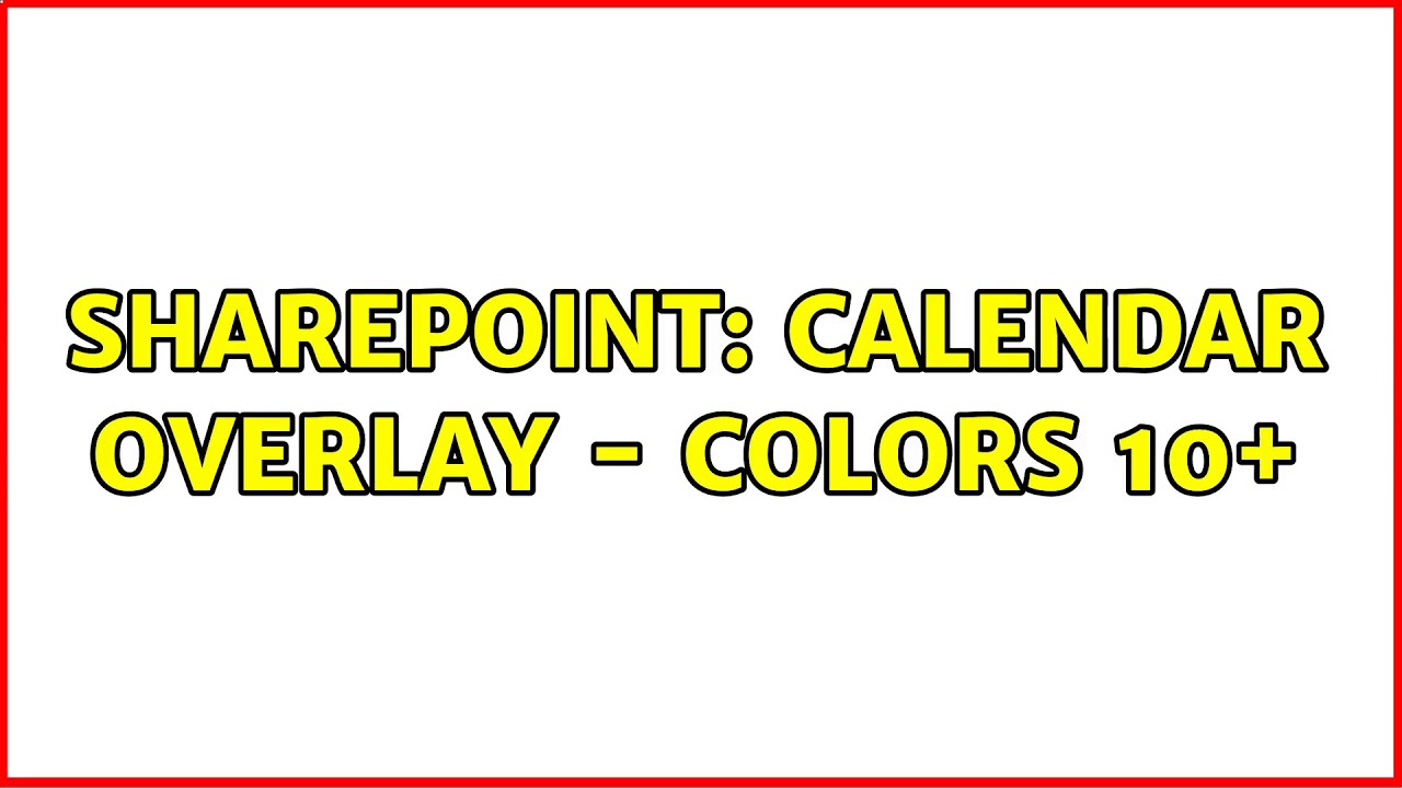 Sharepoint Calendar Overlay Colors 10 2 Solutions YouTube