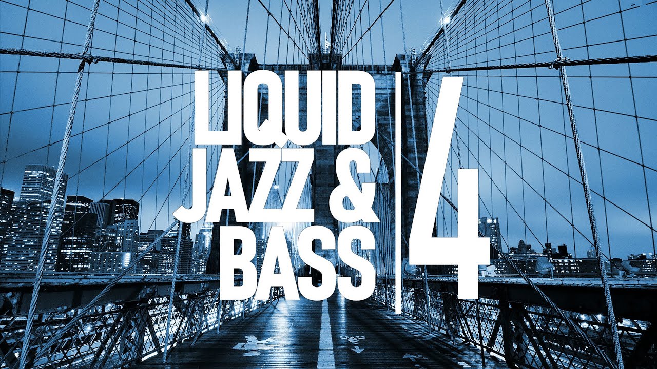 Liquid Jazz & Bass Session #04: Liquid Drum & Bass