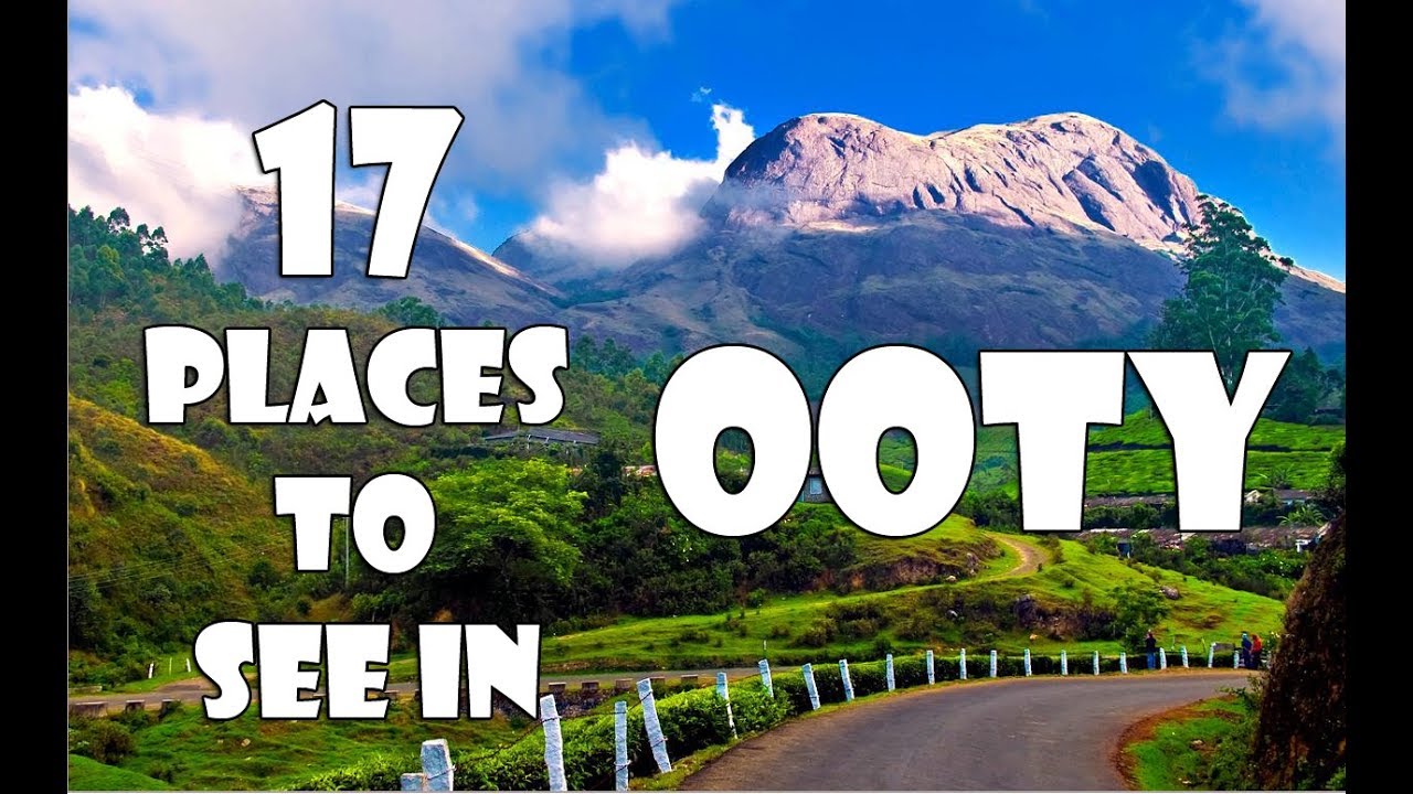 OOTY - Top 17 places to see in Ooty || Best places to visit in Ooty