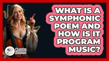 What Is A Symphonic Poem And How Is It Program Music? - Classical Serenade