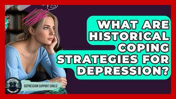 What Are Historical Coping Strategies For Depression? - Depression Support Circle