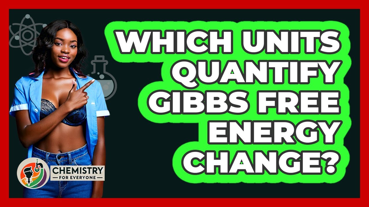 Which Units Quantify Gibbs Free Energy Change?