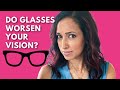 Fact or Myth: Do Glasses Worsen Your Vision? Eye Doctor Investigates