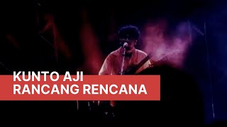 Kunto Aji - Rancang Rencana Live at Sky Avenue 2019