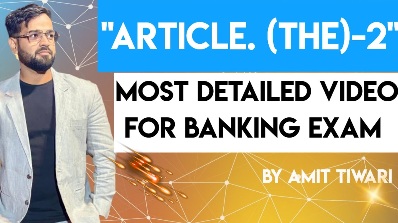 ARTICLE(THE)-2 !! DETAILED EXPLANATION FOR BANKING EXAMS..