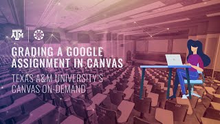 Grading a Google Assignment in Canvas