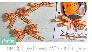 How to tie double bows with your fingers