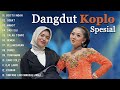 Dangdut Koplo Terbaru 2023 Lagu Dangdut Full Album Pop Koplo Terbaru