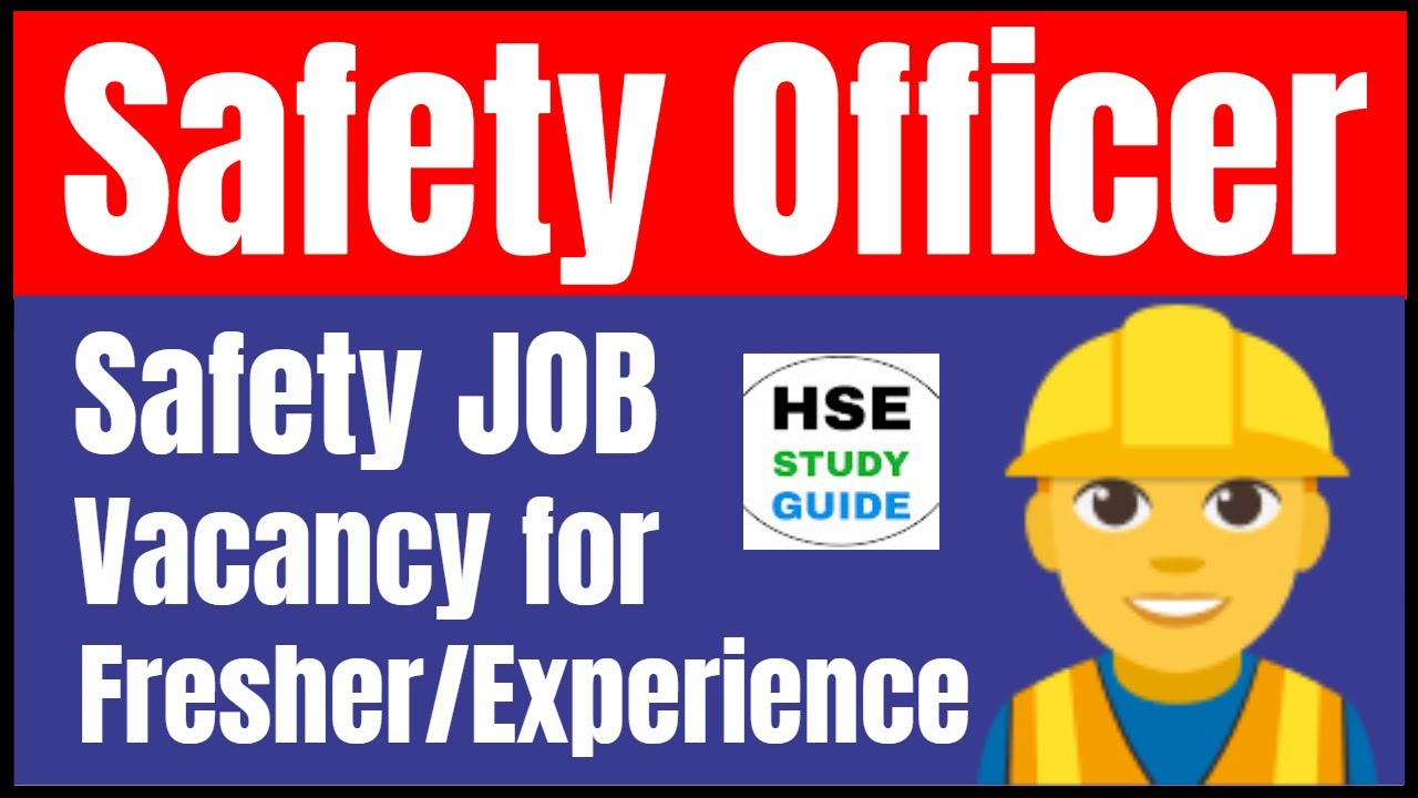 Safety Officer Job Vacancy For Fresher/Experience Safety Officer Job