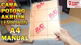 Tutorial on cutting and making your own A4 acrylic sheets