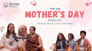 The 21K School Mother's Day Podcast | Nervous Moms & Gen Alpha Kids