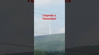 llegando a ciudad victoria Tamaulipas mexico