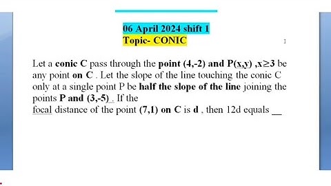 IIT-JEE 2004 APRIL // Let a conic C pass through the point (4, –2) and P(x, y), x ≥ 3, be any point