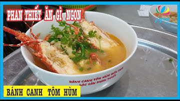 BÁNH CANH  HẢI SẢNTÔM HÙM Có Gì Ngon Mà Hấp Dẫn |Món Ăn Phan Thiết Mũi Né