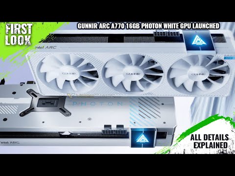 GUNNIR Arc A770 16GB Photon White GPU Launched - Explained All Spec, Features And More