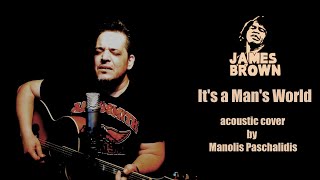 James Brown - Its A Mans World (acoustic cover by Manolis Paschalidis)