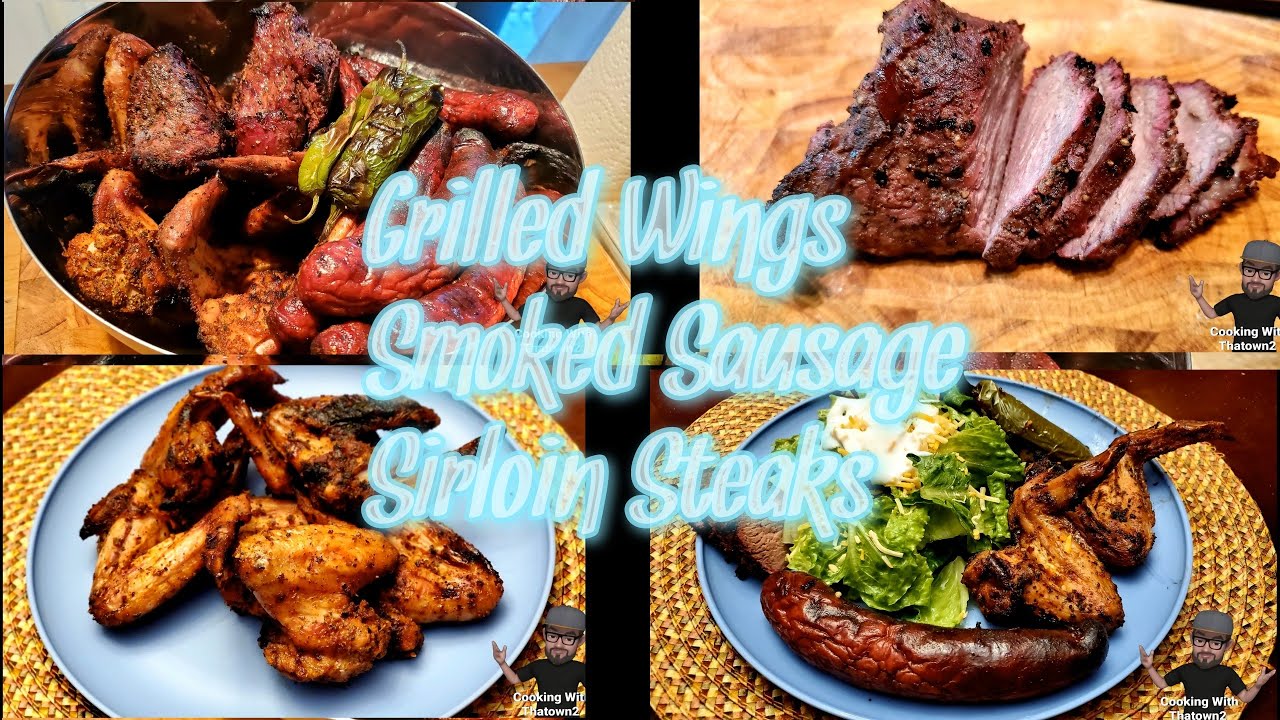 Grilled Chicken Wings | BBQ Wings | Smoked Sausage | Sirloin Steak | How to | Cooking With