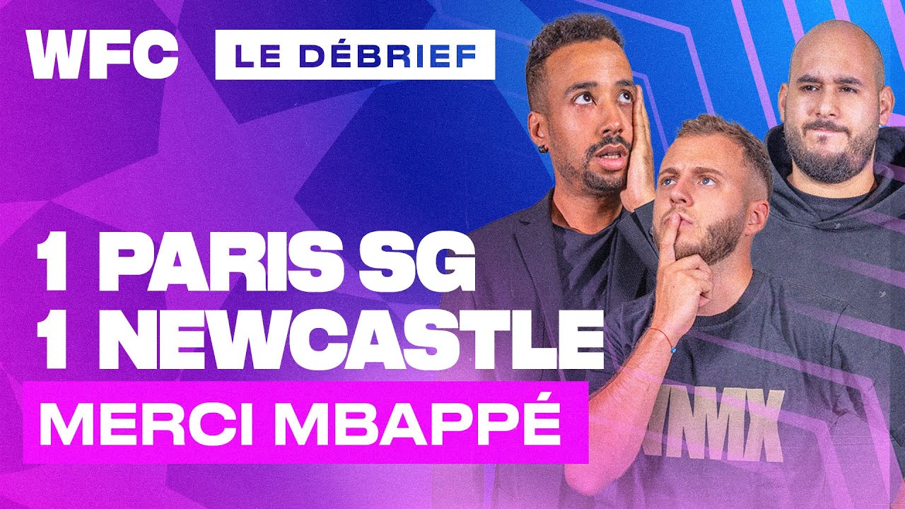 ⚽ Debrief PSG - Newcastle (1-1) / Ligue des Champions (Football)