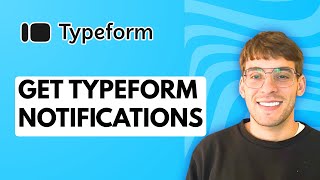 How to Get Typeform Notifications [2026 Full Guide]