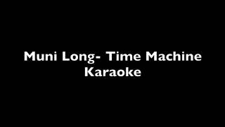 MUNI LONG TIME MACHINE KARAOKE