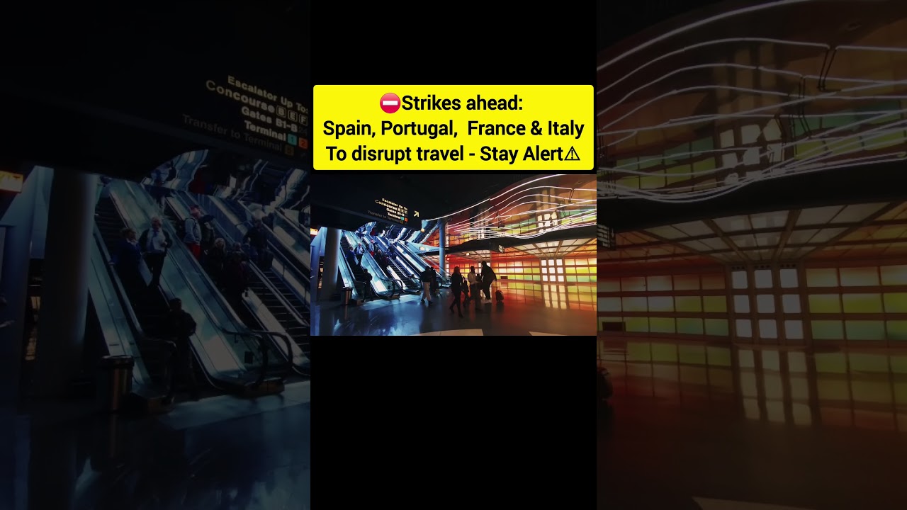UK travelers beware! ⚠️ Strikes hit Spain, Portugal, France & Italy. 