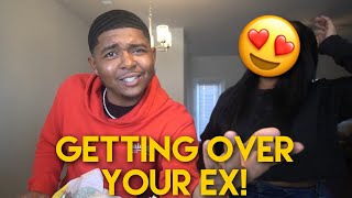 HOW TO GET OVER YOUR EX | W. MY EX!