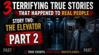The Elevator Was Empty… Until He Followed Me | 3 Terrifying True Stories (Part 2)