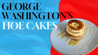 George Washington's Hoe Cakes