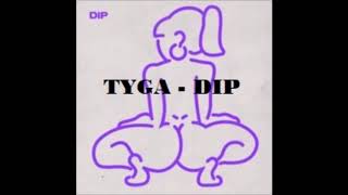 Tyga - Dip (1 hour version)