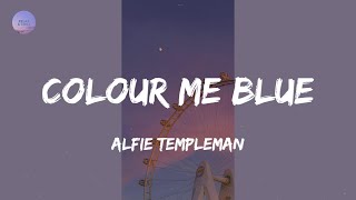 Colour Me Blue (Lyrics) - Alfie Templeman
