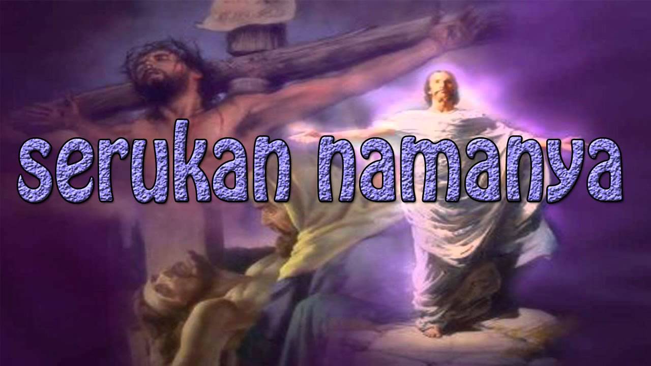 Lagu Rohani Kristen - Serukan Namanya - YouTube