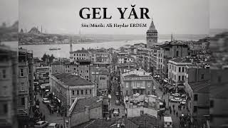 Gel Yâr Ali Haydar Erdem