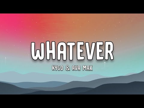 Kygo & Ava Max | Whatever | Lyrics video