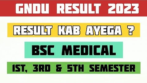 Gndu Bsc Medical 1st, 3rd & 5th Semester Result || Gndu Result 2023 | Gndu Odd Semester Exams Result