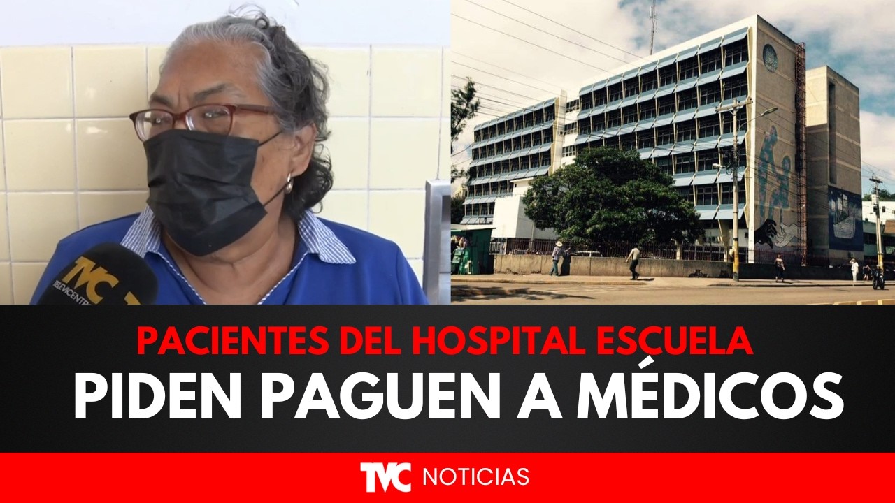 Pacientes del Hospital Escuela piden paguen a médicos para que los atiendan