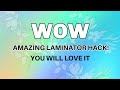 AMAZING Laminator HACK!!!