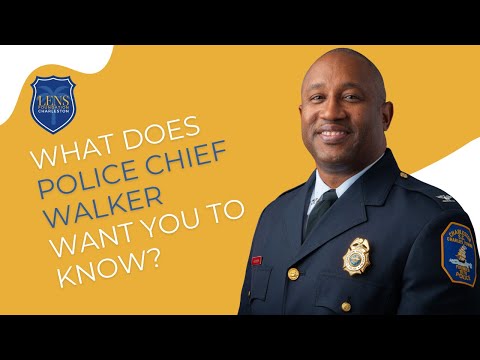 What Does the Charleston Police Chief Want You to Know?
