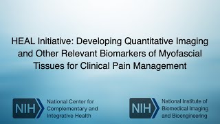 New NIH HEAL Initiative on Developing Imaging of Biomarkers of Myofascial Tissues