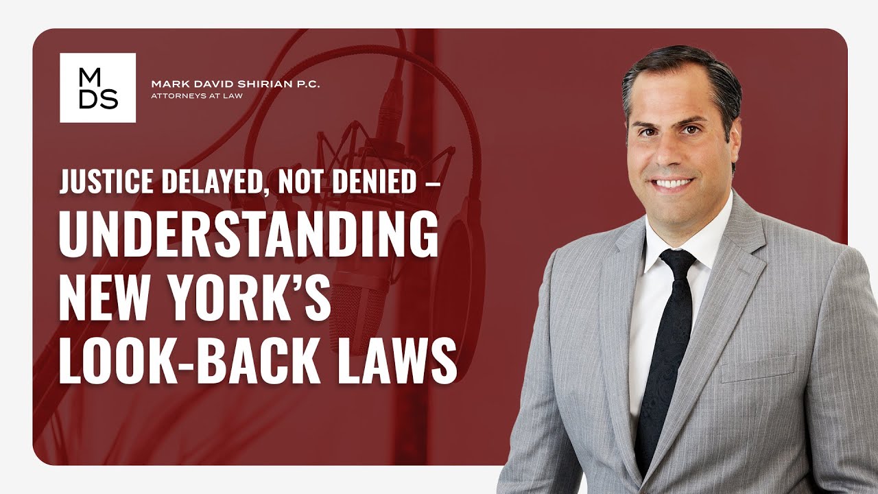 Justice Delayed, Not Denied – Understanding New York’s Look-Back Laws