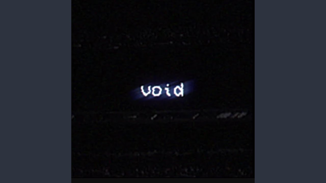 void - YouTube
