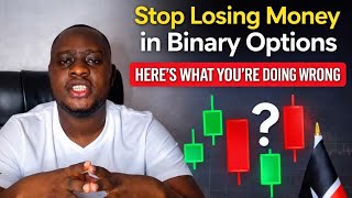 Stop Losing Money in Binary Options - Here’s What You’re Doing Wrong