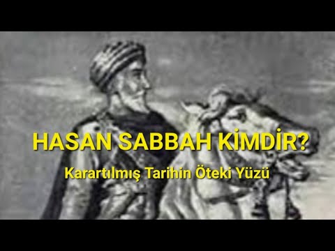 Hasan Sabbah Kimdir?  Karartılmış Tarihin Öteki Yüzü