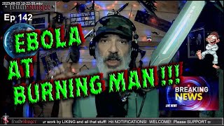 EBOLA AT BURNING MAN!  LAX SHUT DOWN! Here We Go NEW #pandemic #burningman #ebolavirus